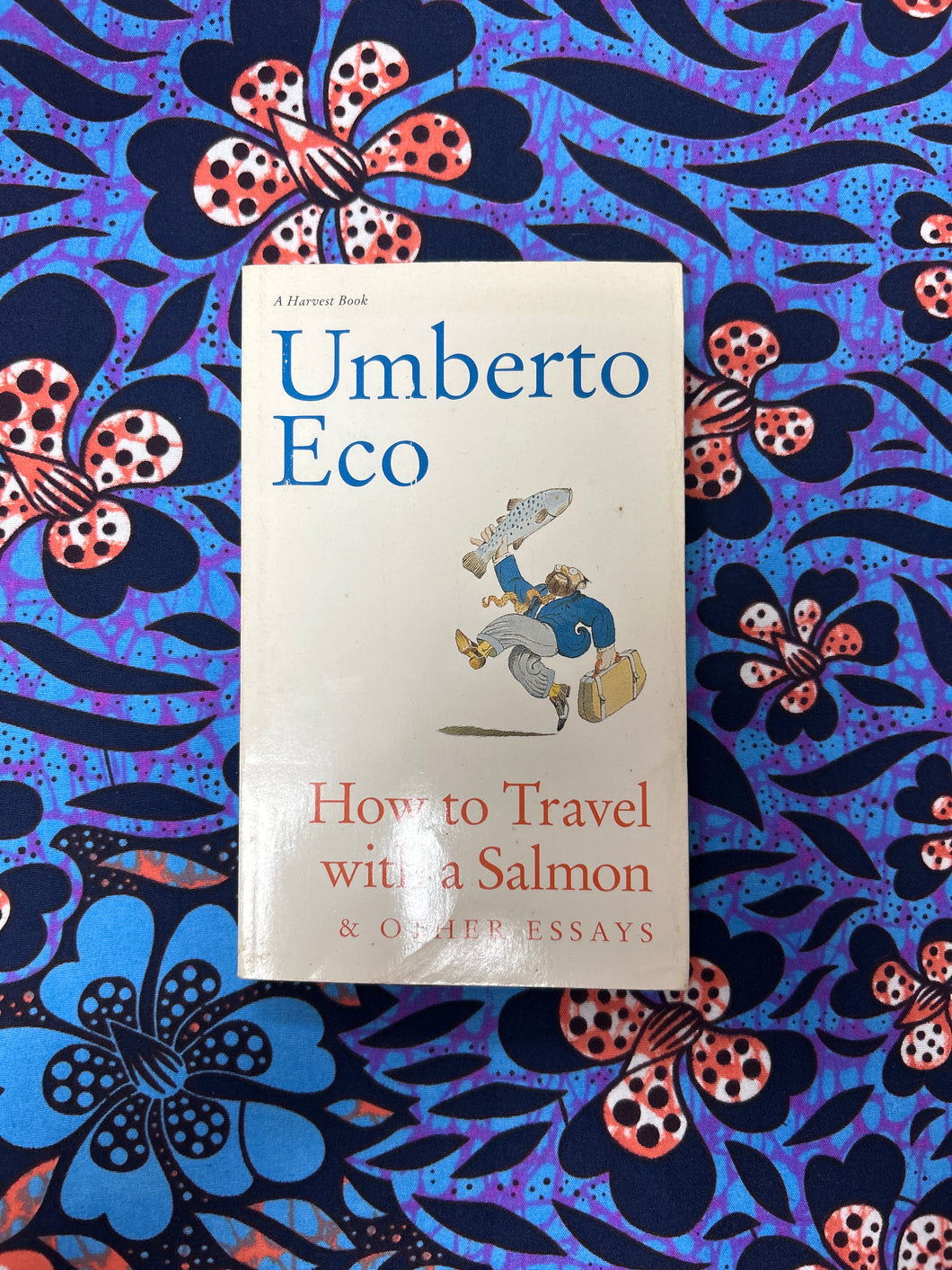 How to Travel with a Salmon and other essays by Umberto Eco