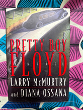 Load image into Gallery viewer, Pretty Boy Floyd by Larry McMurtry and Diana Ossana
