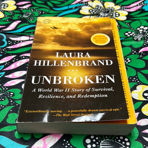 Unbroken: A World War II Story of Survival, Resilience, and Redemption by Laura Hillenbrand