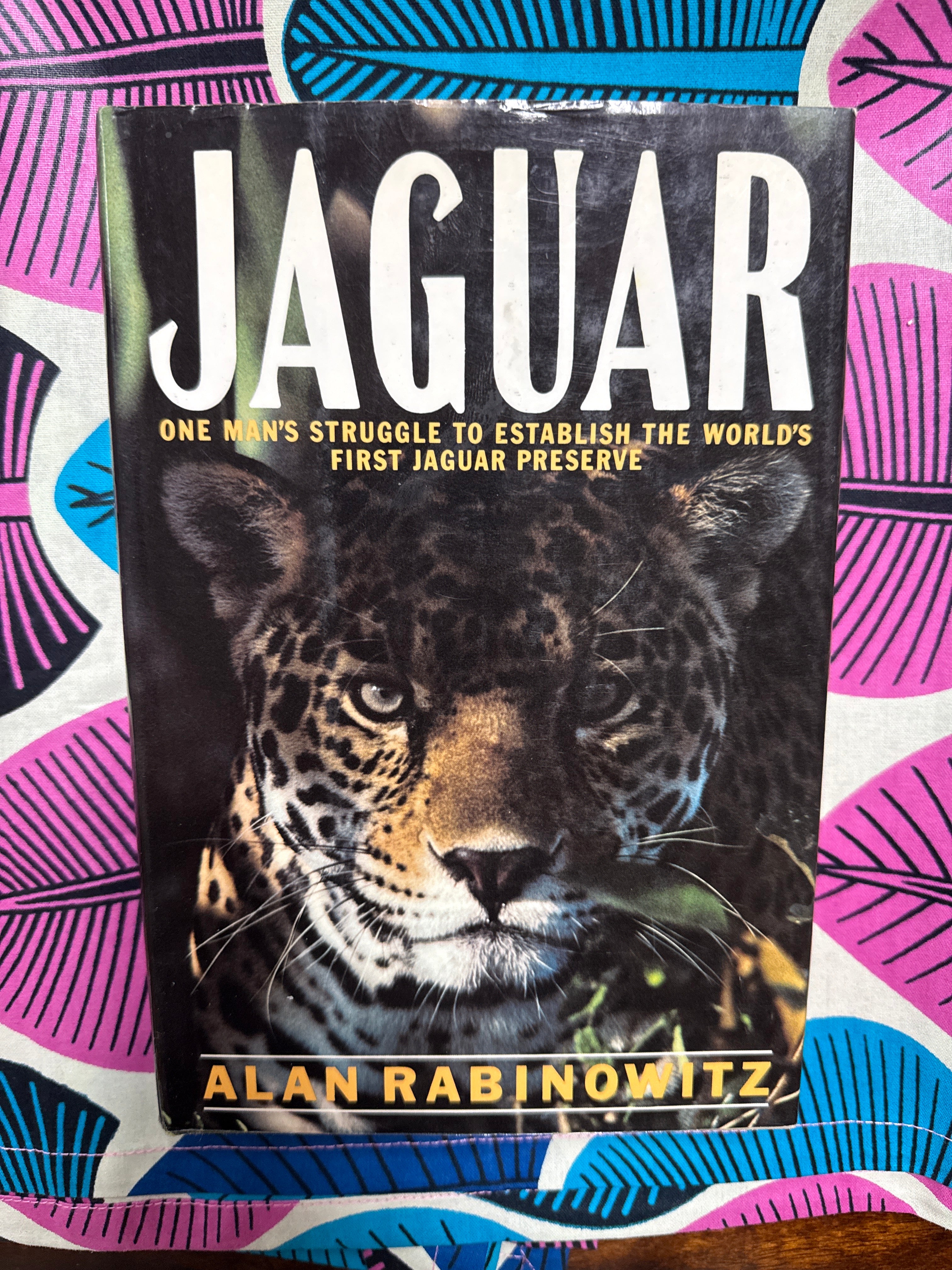 Jaguar One Man's Struggle to Establish the Worlds First Jaguar