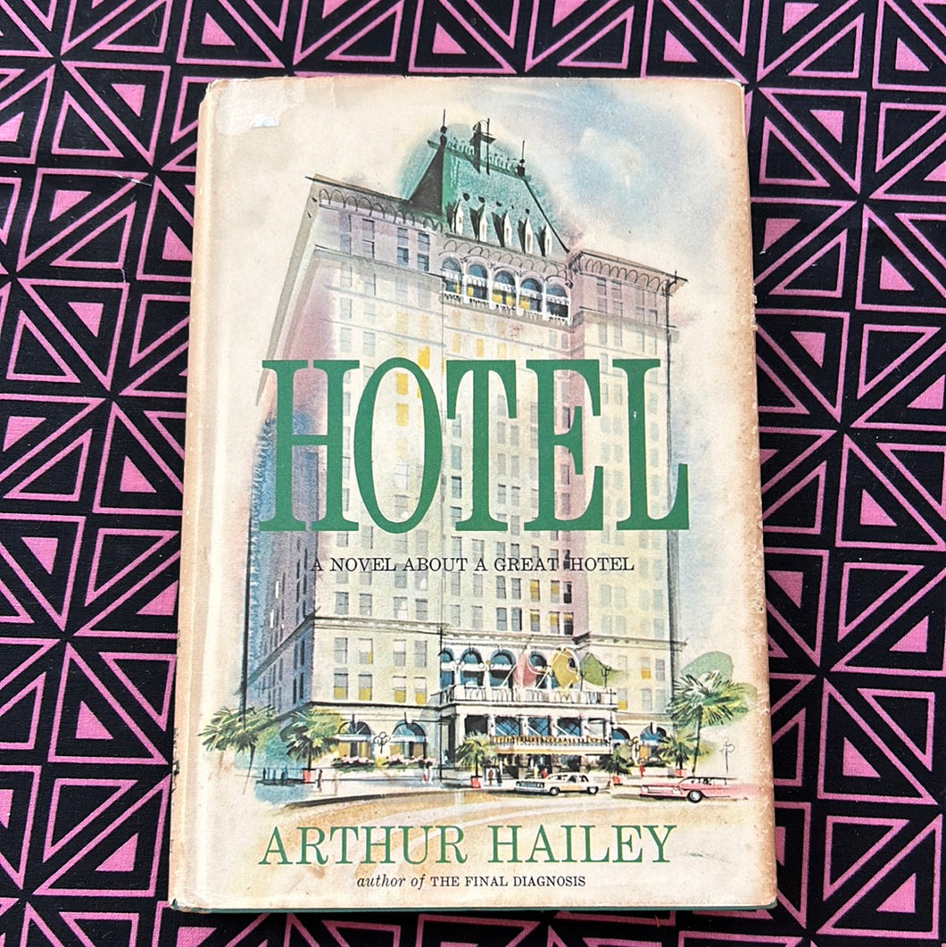 Hotel: A Novel About a Great Hotel by Arthur Hailey