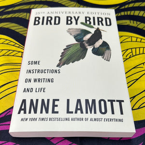 Bird by Bird by Anne Lamont