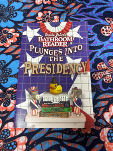 Uncle Johns Bathroom Reader Plunges into the Presidency