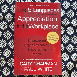 The 5 Languages of Appreciation in the Workplace by Gary Chapman and Paul White