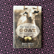 Load image into Gallery viewer, The Year of the Goat: 40,000 miles and the Quest for the Peefect Cheese by Margaret Hathaway
