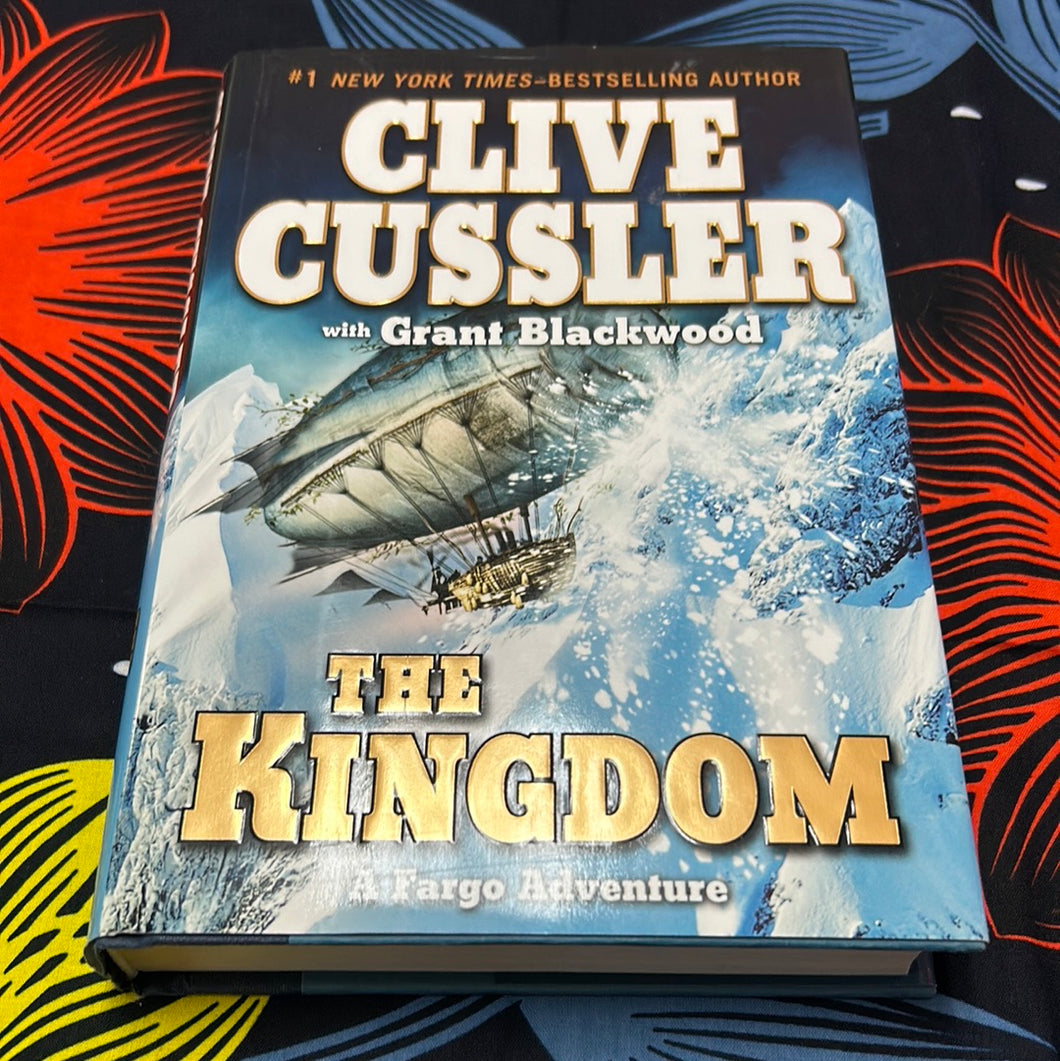 A Fargo Adventure: The Kingdom by Clive Cussler and Grant Blackwood