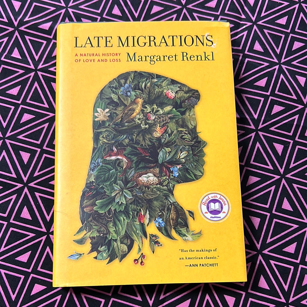 Late Migrations: A Natural History of Love and Loss by Margaret Renkl