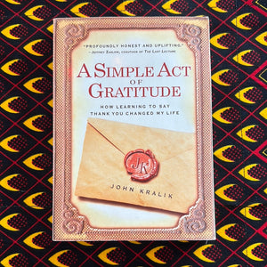 A Simple Act of Gratitude by John Kralik