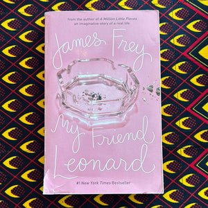 My Friend Leonard by James Frey