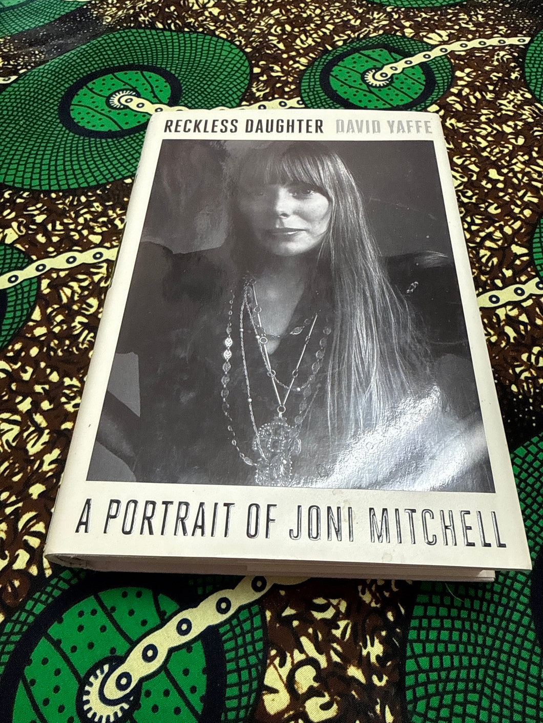 Reckless Daughter A Portrait of Joni Mitchell by David Yaffe