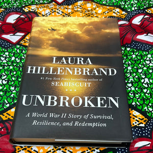 Unbroken: A World War II Story of Survival, Resilience, and Redemption by Laura Hillenbrand