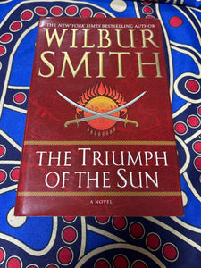 The Triumph of the Sun by Wilbur Smith