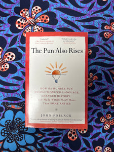 The Pun Also Rises by John Pollack