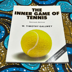 The Inner Game of Tennis by W. Timothy Gallwey