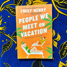 Load image into Gallery viewer, People We Meet on Vacation by Emily Henry
