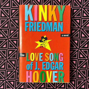 The Love Song of J Edgar Hoover by Kinky Friedman