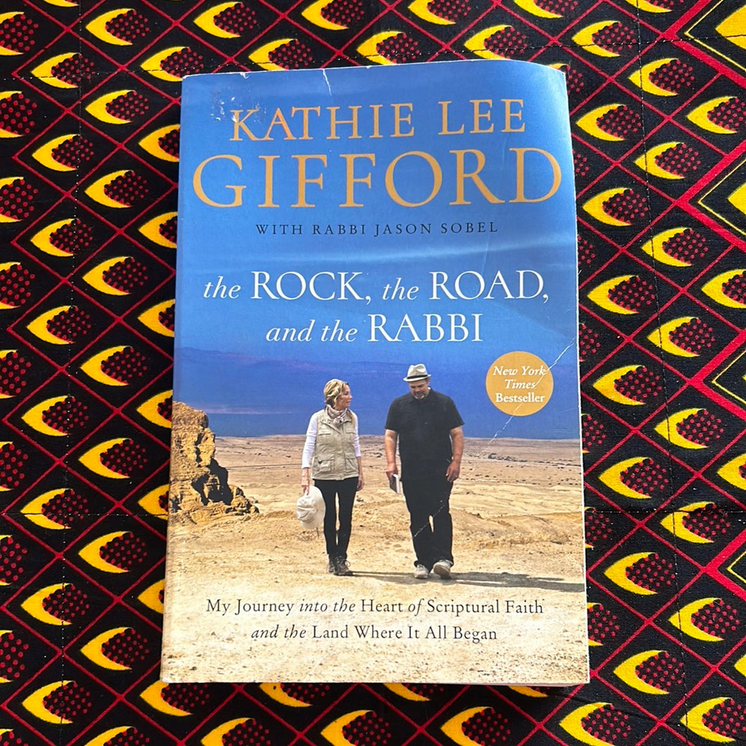 The Rock, the Road, and the Rabbi by Kathie Lee Gifford