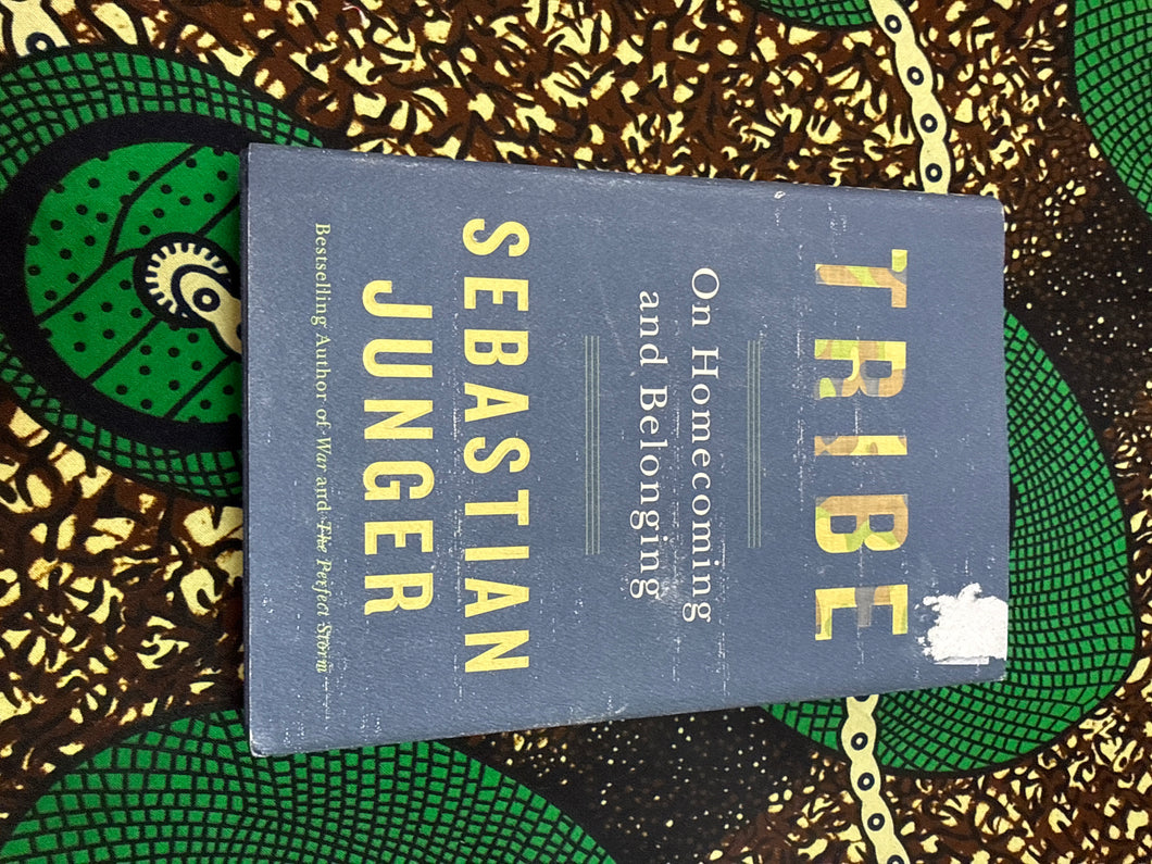 Tribe On Homecoming and Belonging by Sebastian Junger