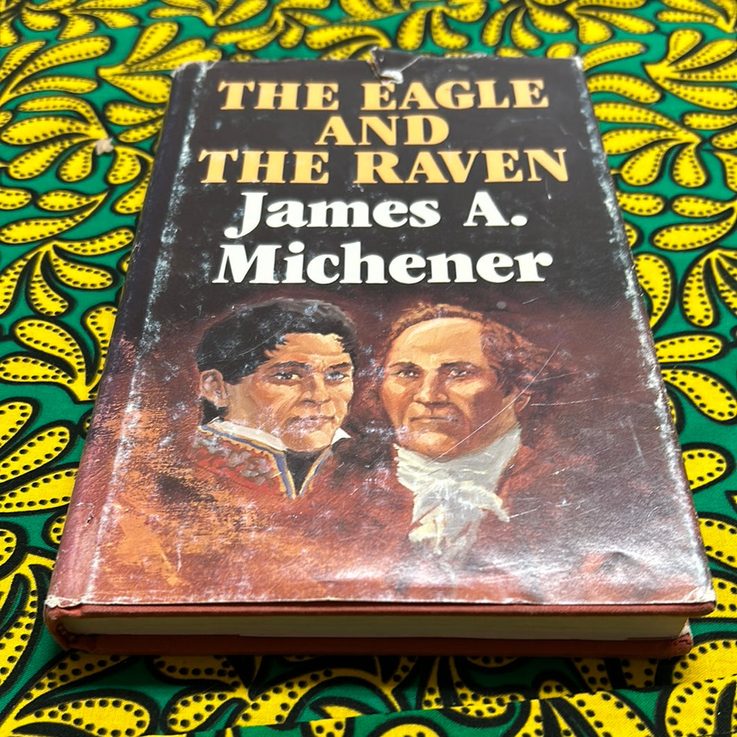 The Eagle and the Raven by James A. Michener