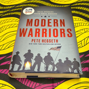 Modern Warriors: Real Stories from Real Heroes by Pete Hegseth