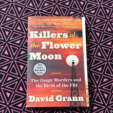 Load image into Gallery viewer, Killer’s of the Flower Moon: The Osage Murders and the Birth of the FBI by David Grann
