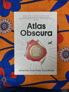 Atlas Obscura An Explorer’s Guide to the Worlds Hidden Wonders