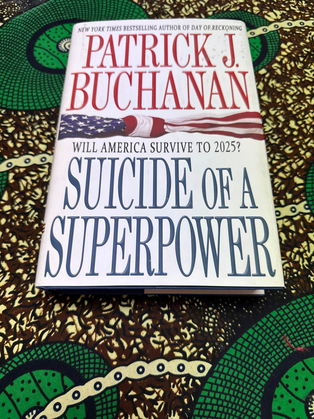Suicide of a Superpower Will America Survive to 2025 by Pat Buchanan
