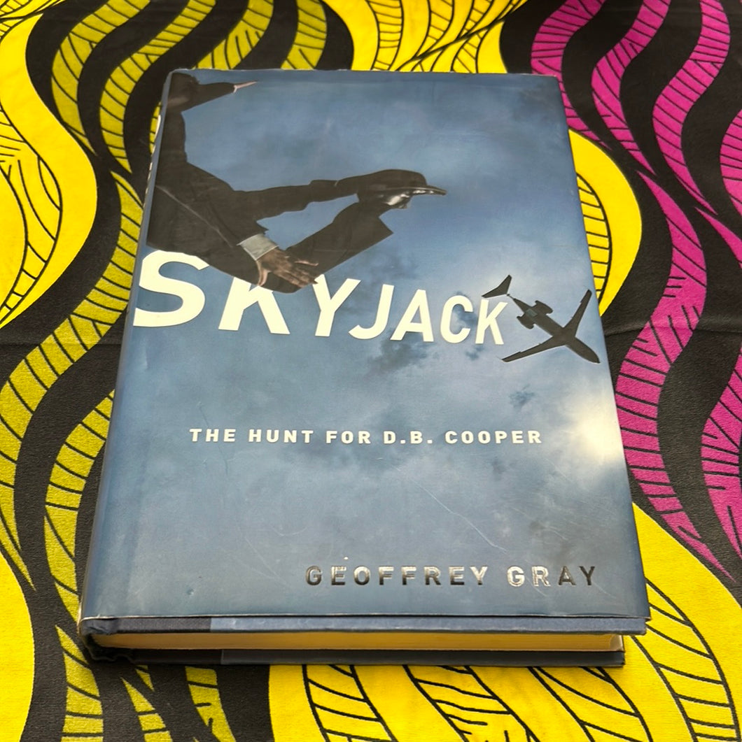 Skyjack: The Hunt for D.B. Cooper by Geoffrey Gray