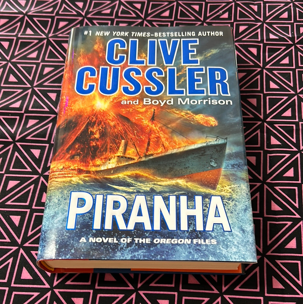 Piranha: A Novel of the Oregon Files by Clive Cussler and Boyd Morrison