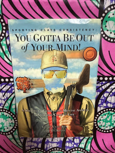 You Gotta Be Out of Your Mind by Gil and Vicki Ash