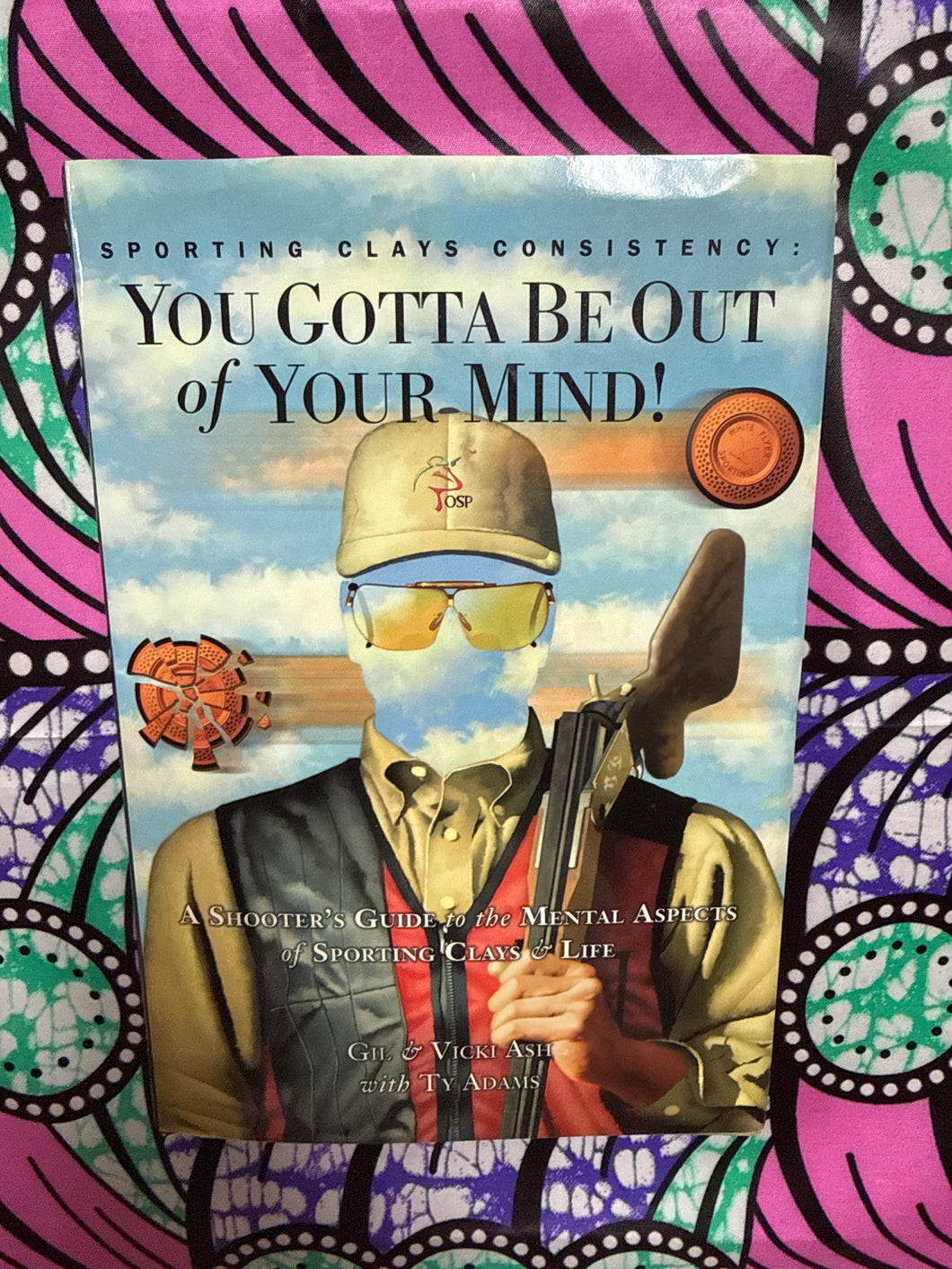 You Gotta Be Out of Your Mind by Gil and Vicki Ash