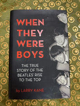 Load image into Gallery viewer, When They Were Boys: The True Story of the Beatles' Rise to the Top front cover
