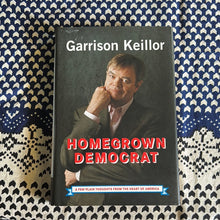 Load image into Gallery viewer, Homegrown Democrat by Garrison Keillor
