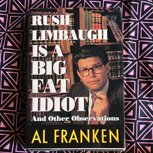 Load image into Gallery viewer, Rush Limbaugh is a Big Fat Idiot by Al Franken
