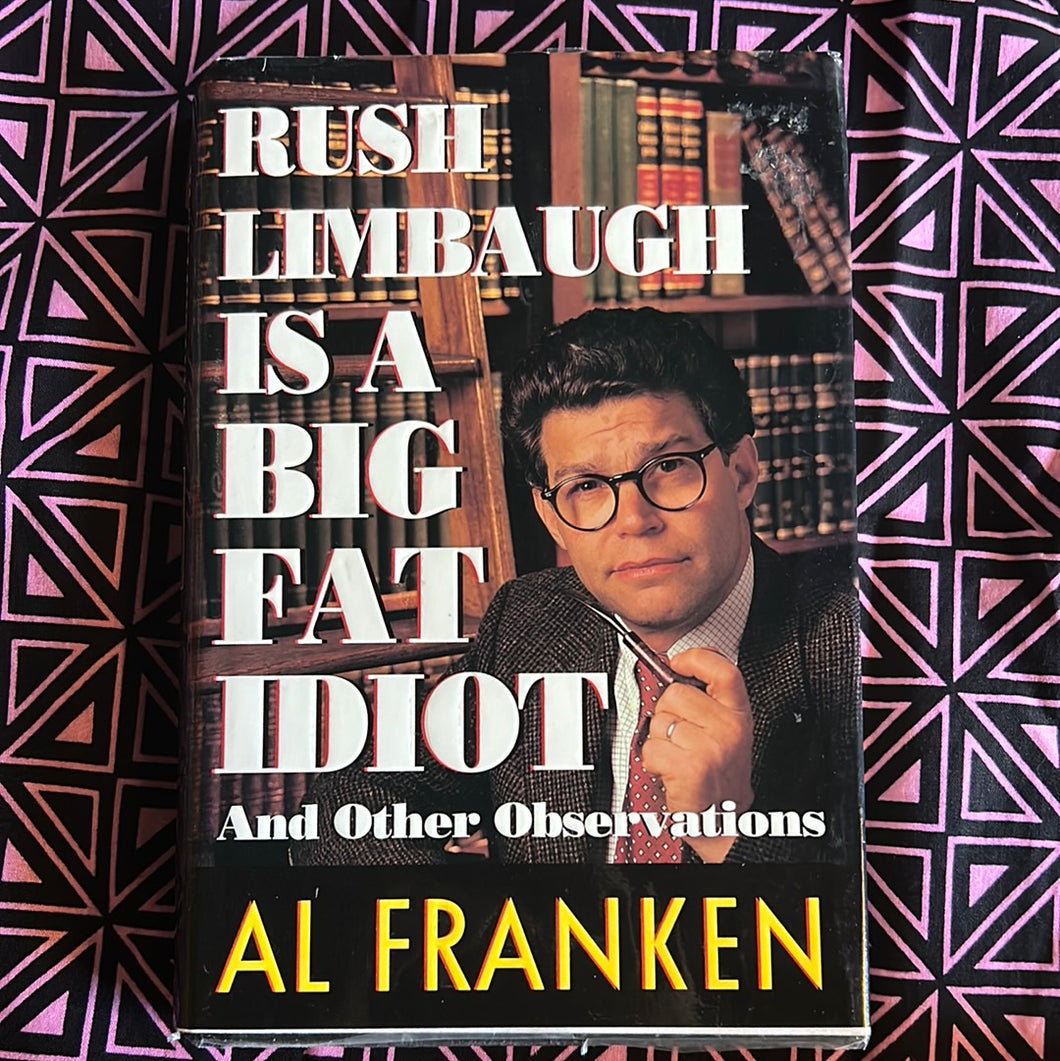 Rush Limbaugh is a Big Fat Idiot by Al Franken