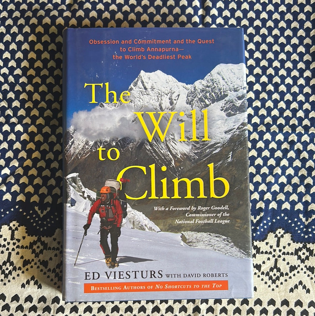 The Will to Climb by Ed Viesturs