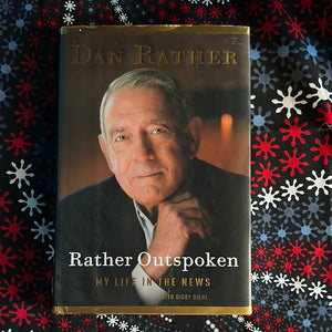 Rather Outspoken by Dan Rather