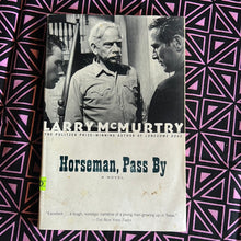 Load image into Gallery viewer, Horseman, Pass By by Larry McMurtry

