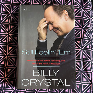 Still Foolin’ ‘Em by Billy Crystal