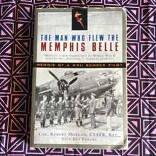 Load image into Gallery viewer, The Man Who Flew the Memphis Belle by Col. Robert Morgan

