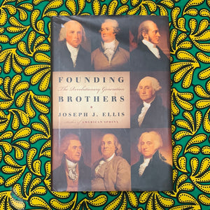 Founding Brothers by Joseph J Ellis