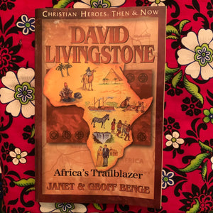 David Livingstone: Africa’s Trailblazer by Janet and Geoff Benge