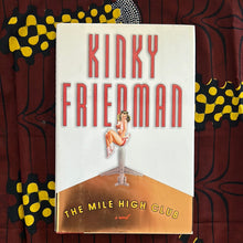 Load image into Gallery viewer, The Mile High Club by Kinky Friedman
