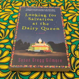 Looking For Salvation at the Dairy Queen by Susan Gregg Gilmore