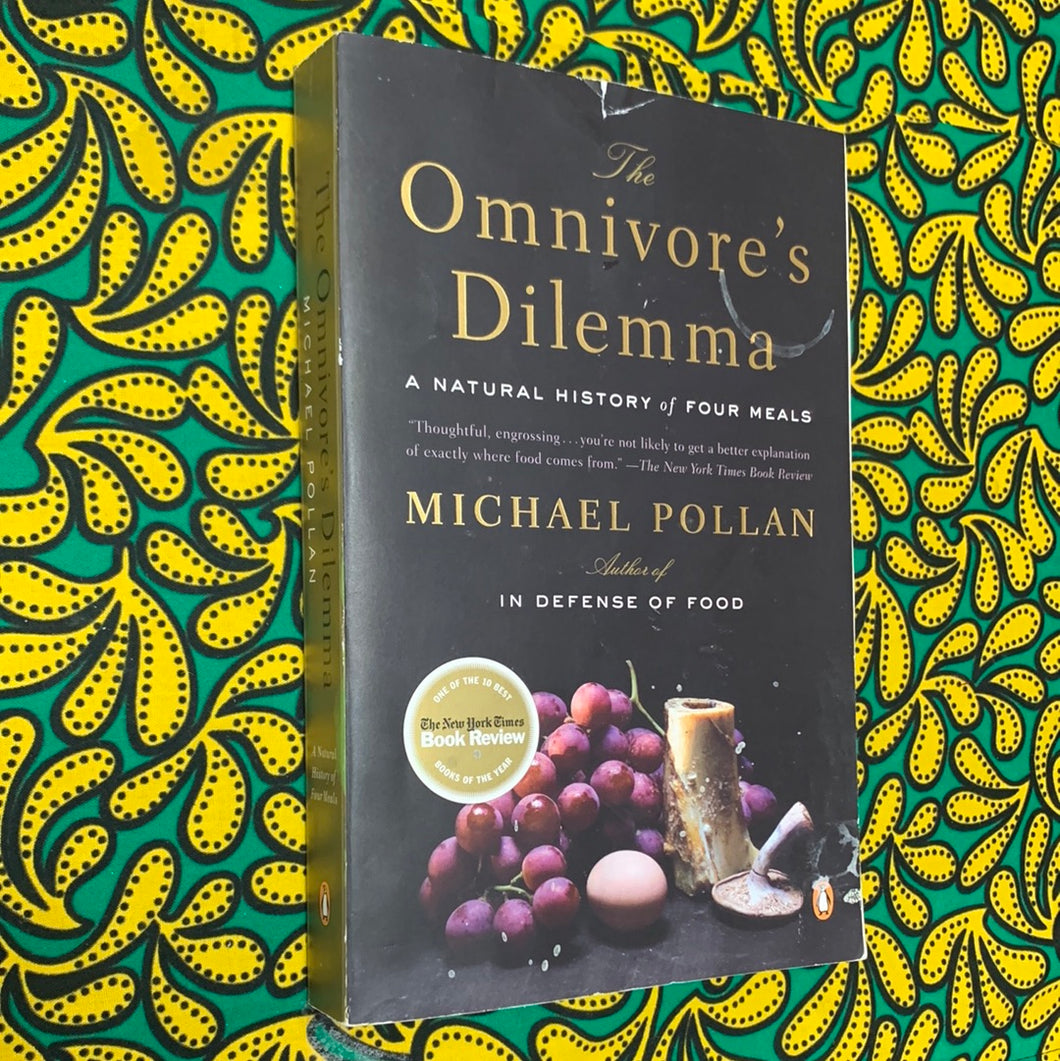 The Omnivore’s Dilemma: A Natural History of Four Meals by Michael Pollan