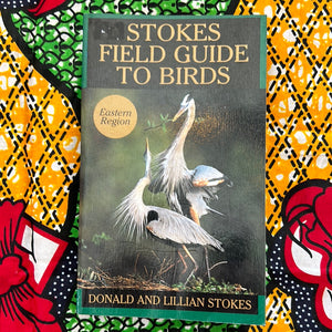 Stokes Field Guide to Birds by Donald and Lillian Stokes