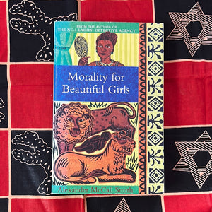 Morality for Beautiful Girls (Signed) by Alexander McCall Smith