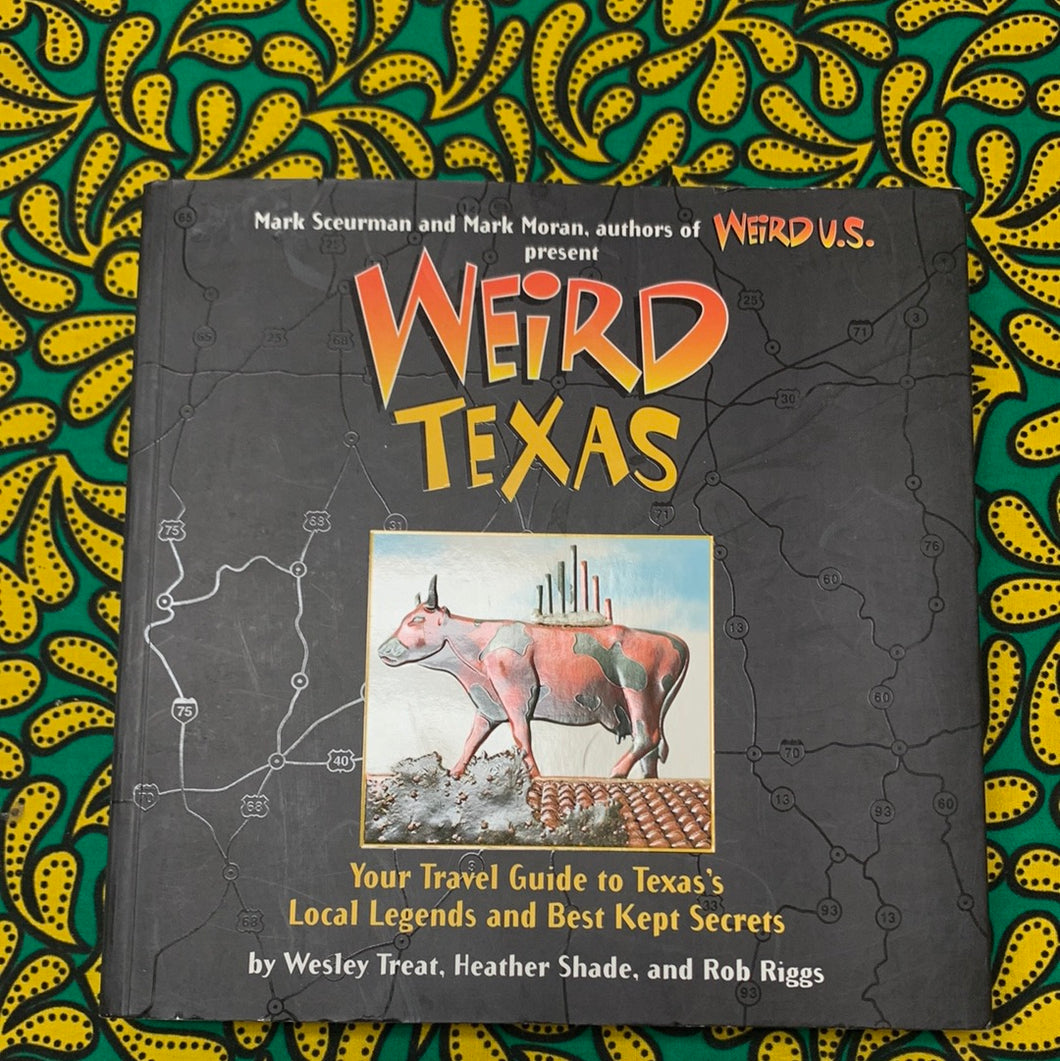 Weird Texas by Wesley Treat