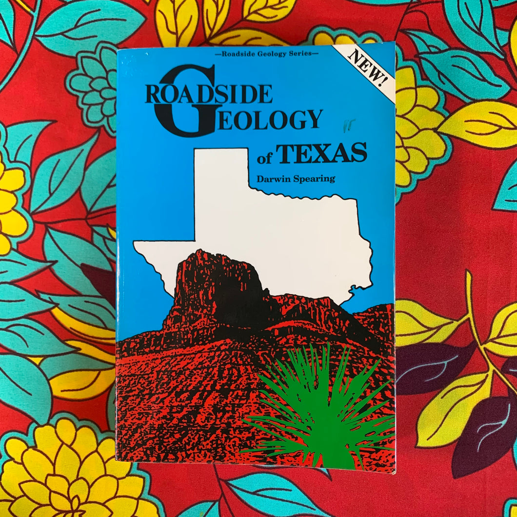 Roadside Geology of Texas by Darwin Spearing