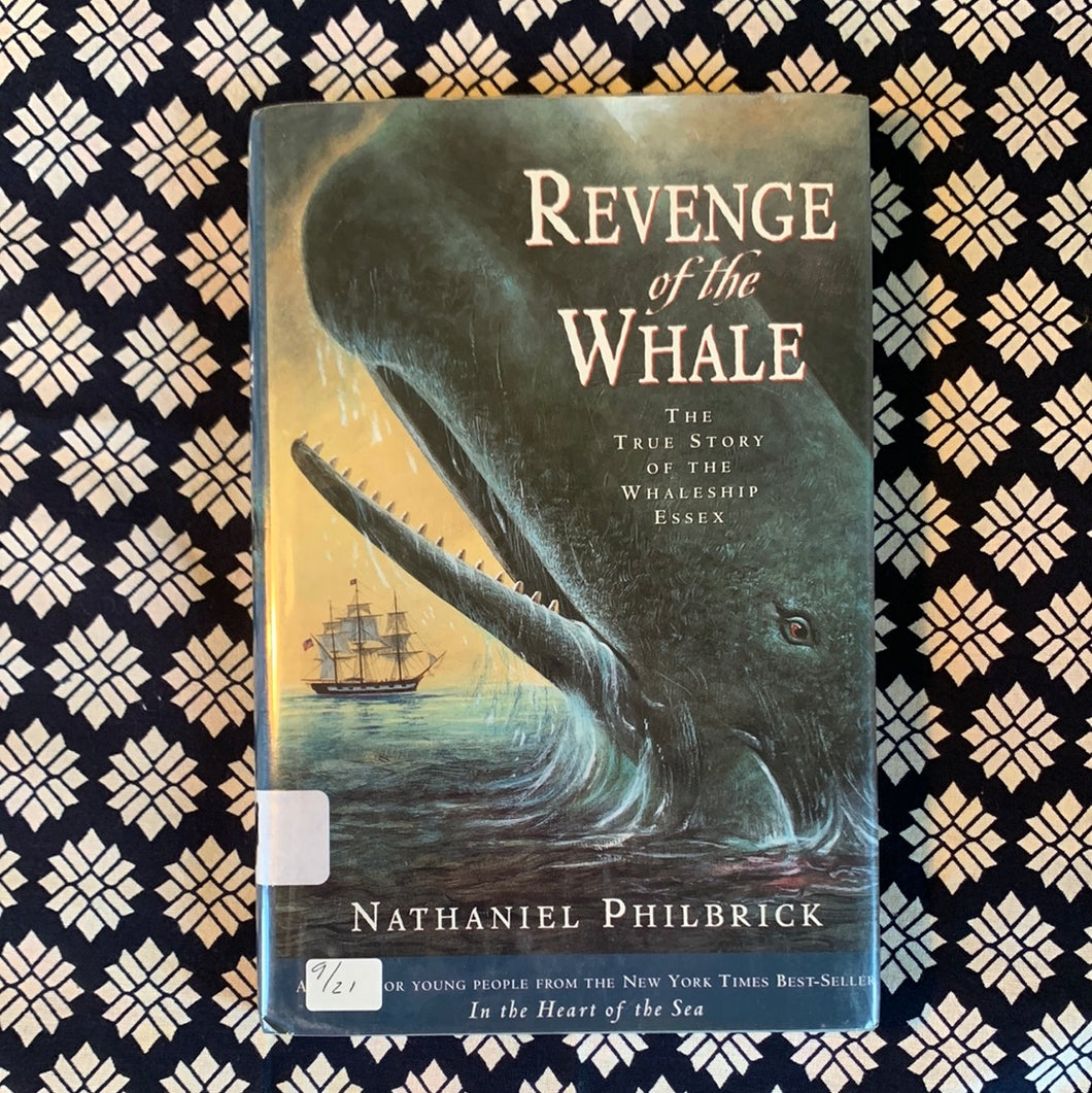 Revenge of the Whale: The True Story of the Whaleship Essex by Nathaniel Philbrick
